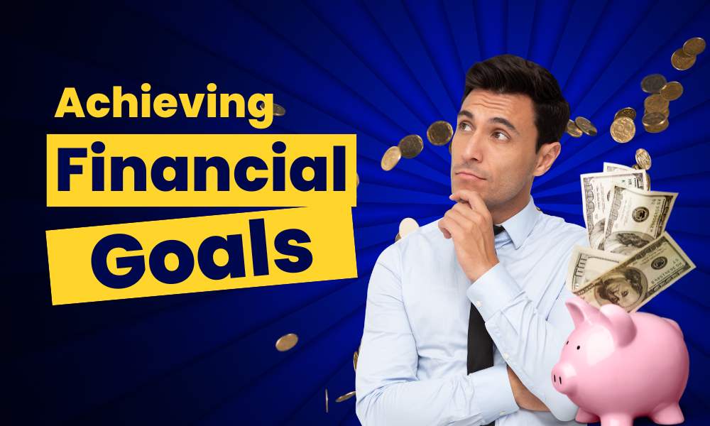 Achieving Financial Goals: A Comprehensive Guide - MetaFinancce